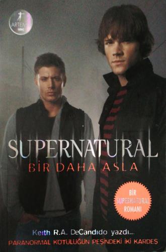 Supernatural - Bir Daha Asla Keith R.A. DeCandido Artemis Yayınları