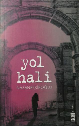 Yol Hali Nazan Bekiroğlu Timaş Yayınları