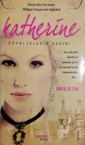 Katherine Şövalyelerin Kadını Anya Seton Sonsuz Kitap