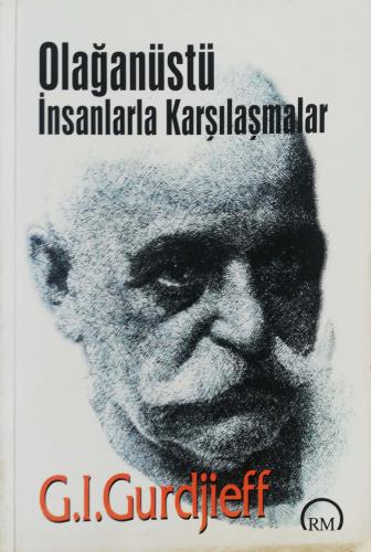 Olağanüstü İnsanlarla Karşılaşmalar G.I. Gurdjieff Ruh ve Madde Yayınl