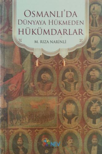 Osmanlı'da Dünyaya Hükmeden Hükümdarlar M. Rıza Narinli Nev