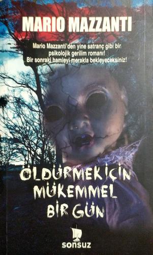 Öldürmek İçin Mükemmel Bir Gün Mario Mazzanti Sonsuz Kitap