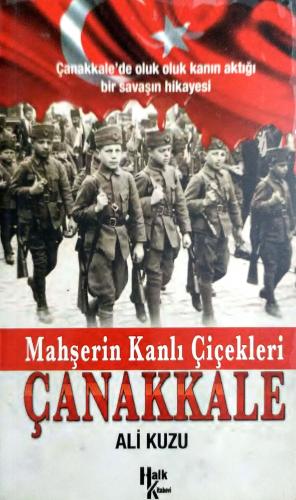 Mahşerin Kanlı Çiçekleri Çanakkale Ali Kuzu Halk Kitabevi