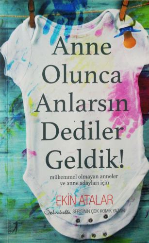 Anne Olunca Anlarsın Dediler Geldik! Ekin Atalar Artemis Yayınları