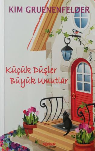 Küçük Düşler Büyük Umutlar Kim Gruenenfelder Sonsuz Kitap