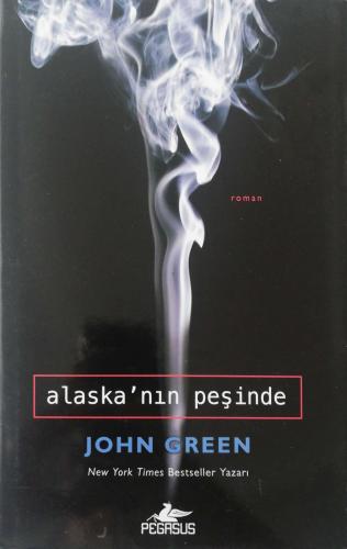 Alaska'nın Peşinde John Green Pegasus Yayıncılık