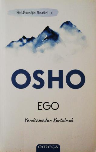 Ego / Yeni İnsanlığın Temelleri 1 / Yanılsamadan Kurtulmak Osho Omega