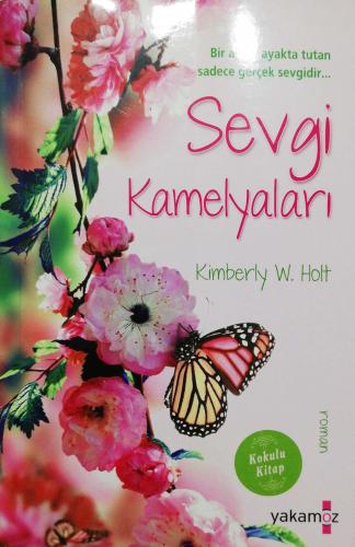 Sevgi Kamelyaları Kimberly W. Holt Yakamoz Yayıncılık