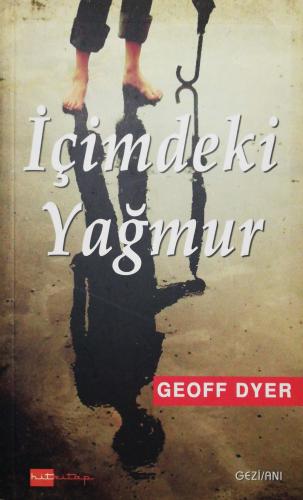 İçimdeki Yağmur Geoff Dyer Hitkitap