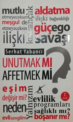 Unutmak mı? Affetmek mi? Serhat Yabancı Avrupa Yakası Yayınları