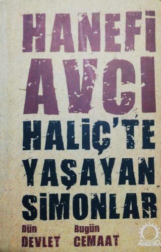 Haliç'te Yaşayan Simonlar Dün Devlet Bugün Cemaat Hanefi Avcı Angora Y