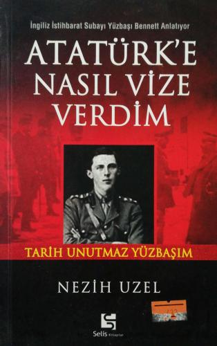 Atatürk'e Nasıl Vize Verdim Nezih Uzel Selis Kitaplar