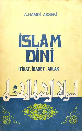 İslam Dini İtikat, İbadet, Ahlak a. hamdi akseki Nur Yayınları