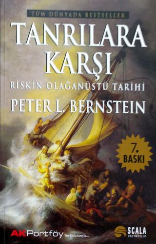 Tanrılara Karşı/Riskin Olağanüstü Tarihi peter l. bernsteın Scala Yayı