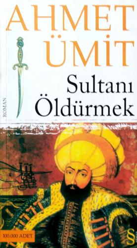 Sultanı Öldürmek Ahmet Ümit Everest Yayınları