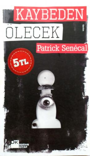 Kaybeden Ölecek patrick senecal Doğan Kitap