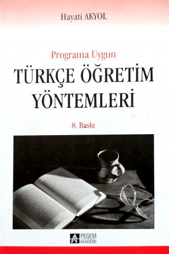 Programa Uygun Türkçe Öğretim Yöntemleri hayati akyol Pegem Akademi