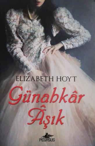 Günahkar Aşık Elizabeth Hoyt Pegasus Yayıncılık