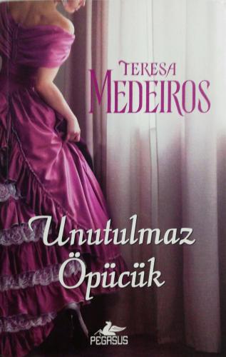 Unutulmaz Öpücük Teresa Medeiros Pegasus Yayıncılık