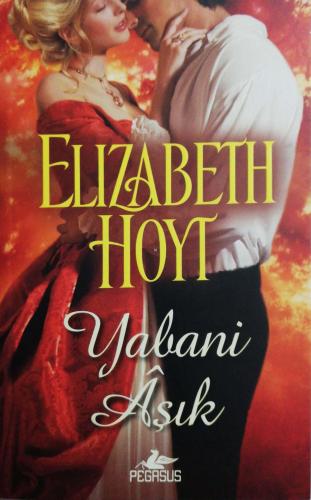 Yabani Aşık Elizabeth Hoyt Pegasus Yayıncılık