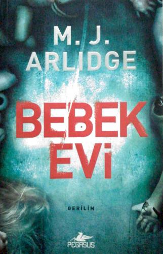 Bebek Evi (Dedektif Helen Grace Serisi 3) M. J. Arlidge Pegasus Yayınc