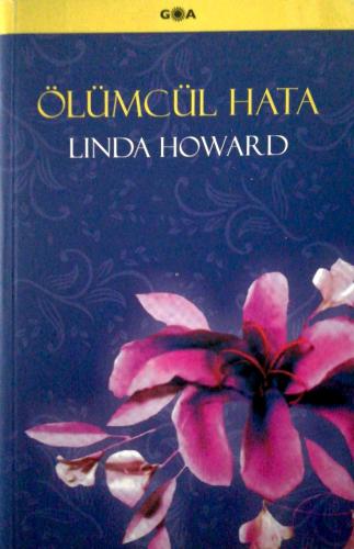 Ölümcül Hata Linda Howard Goa Basım