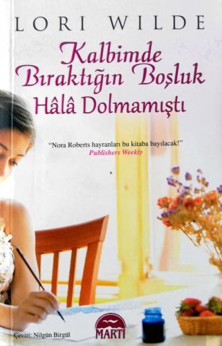 Kalbimde Bıraktığın Boşluk Hala Dolmamıştı Lori Wilde Martı Yayınevi