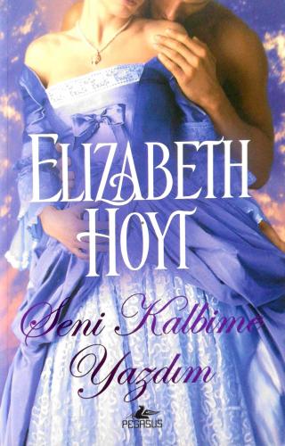 Seni Kalbime Yazdım Elizabeth Hoyt Pegasus Yayıncılık