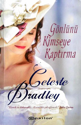 Gönlünü Kimseye Kaptırma Celeste Bradley Epsilon Yayıncılık