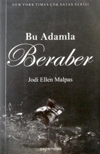 Bu Adamla Beraber Jodi Ellen Malpas Aspendos Yayıncılık