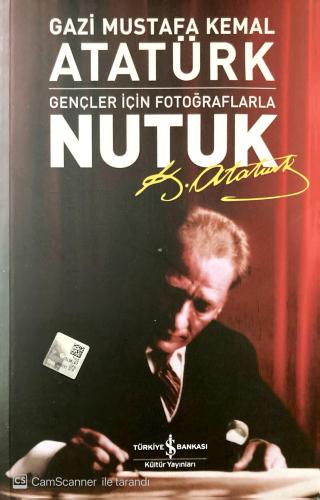 Nutuk Gençler İçin Fotoğraflarla Mustafa Kemal Atatürk Türkiye İş Bank