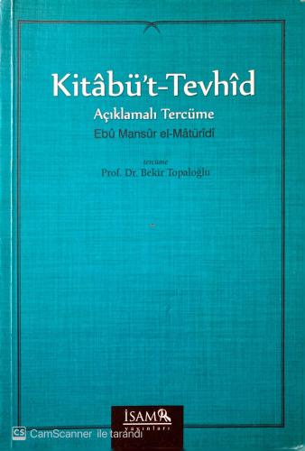 Kitabü't-Tevhid / Açıklamalı Tercüme Ebu Mansur el-Matüridi İsam İslam