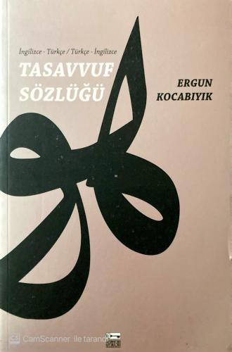 Tasavvuf Sözlüğü ( İngilizce-Türkçe / Türkçe-İngilizce ) Ergun Kocabıy