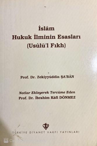 İslam Hukuk İlminin Esasları (Usulü'l-Fıkh) Zekiyyuddin Şaban Diyanet 