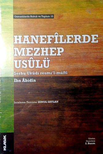 Hanefilerde Mezhep Usulü (Şerhu Ukudi resmi’l-müfti) İbn Abidin Klasik