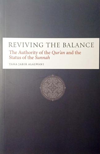 Reviving the Balance - The authority of the Qur'an and the status of t