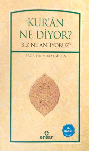 Kur'an Ne Diyor? Biz Ne Anlıyoruz? Murat Sülün Ensar