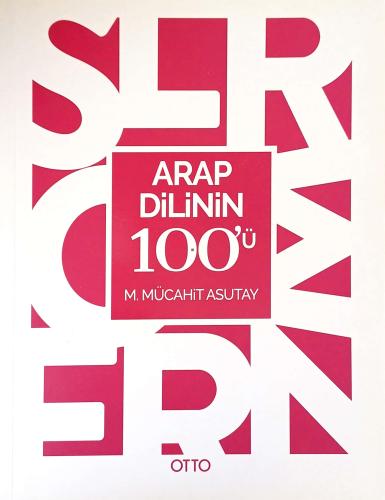 Arap Dilinin 100'ü M. Mücahit Asutay Otto