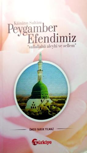 Kainatın Sultanı Peygamber Efendimiz "Sallallahü Aleyhi Ve Sellem" Öme