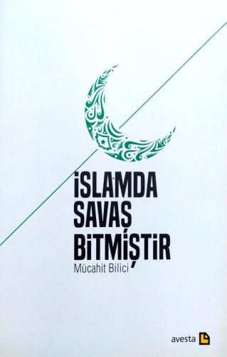 İslamda Savaş Bitmiştir