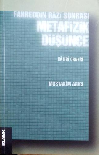 Fahreddin Razi Sonrası Metafizik Düşünce Katibi Örneği