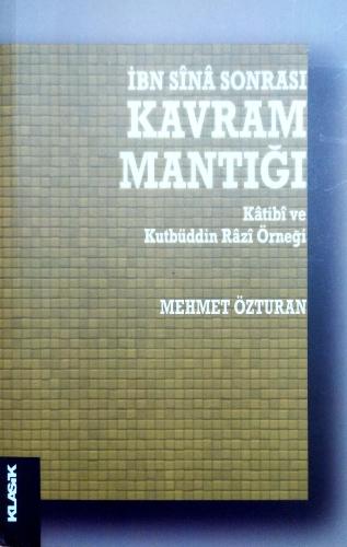 İbn Sina Sonrası Kavram Mantığı Katibi ve Kutbüddin Razi Örneği