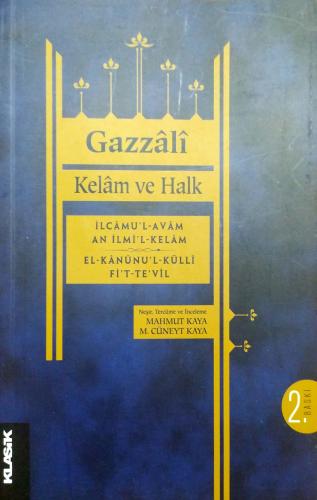 Kelam ve Halk İlcamu’l-avam an ilmi’l-kelam el-Kanunu’l-külli fi’t-te’vil