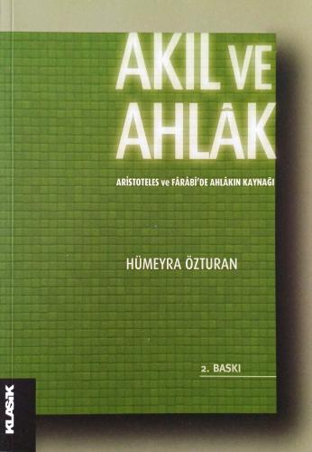 Akıl ve Ahlak Aristoteles ve Farabi'de Ahlakın Kaynağı