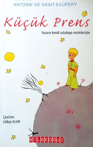 Küçük Prens (Yazarın Kendi Suluboya Resimleriyle)