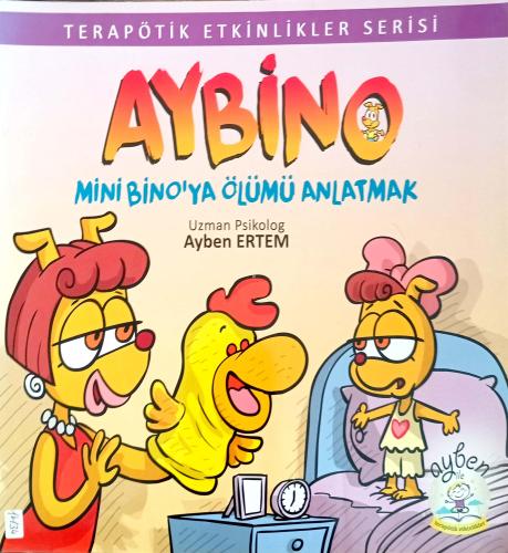 Aybino - Mini Bino'ya Ölümü Anlatmak Ayben Ertem Ayben ile Terapötik E