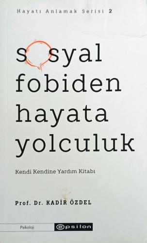 Sosyal Fobiden Hayata Yolculuk Kendi Kendine Yardım Kitabı Kadir Özdel