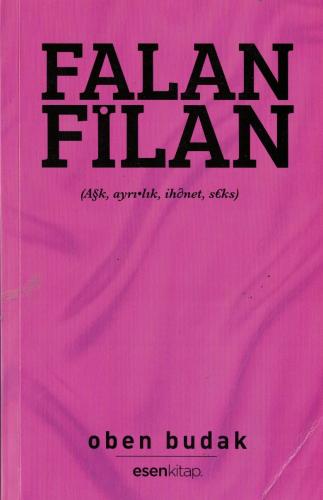 Falan Filan Aşk, Ayrılık, İhanet, Seks Oben Budak Esenkitap