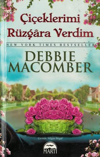 Çiçeklerimi Rüzgara Verdim Debbie Macomber Martı Yayınevi