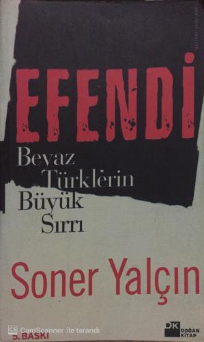 Efendi Beyaz Türklerin Büyük Sırrı Soner Yalçın DK Dogan Kitap